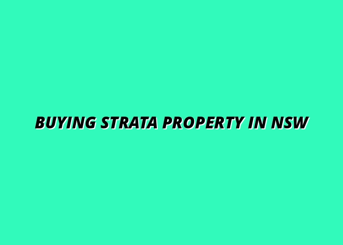 Buying Strata Property in NSW