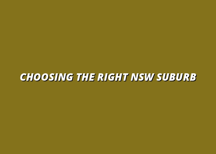 Choosing the Right NSW Suburb